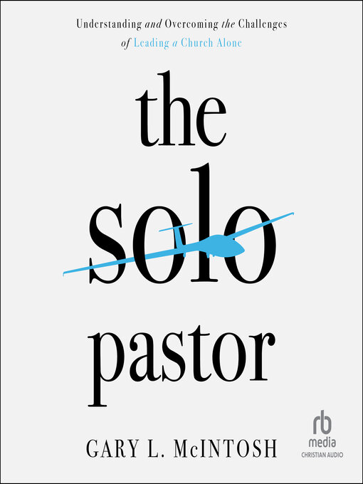 Title details for The Solo Pastor by Gary L. McIntosh - Available